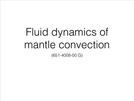 Mantle Dynamics, It’S Deﬁned Using Horizontally Averaged Heat ﬂuxes Over the Upper/Lower Boundaries Z =! H