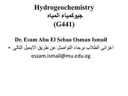 Hydrogeochemistry ﺟﯾوﮐﻣﯾﺎء اﻟﻣﯾﺎه (G441)
