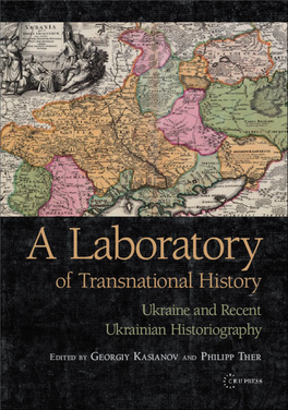 A Laboratory of Transnational History Ukraine and Recent Ukrainian Historiography