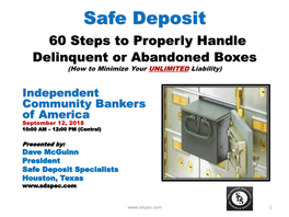 Safe Deposit 60 Steps to Properly Handle Delinquent Or Abandoned Boxes (How to Minimize Your UNLIMITED Liability)