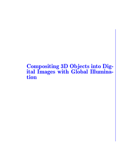 Compositing 3D Objects Into Dig- Ital Images with Global Illumina- Tion