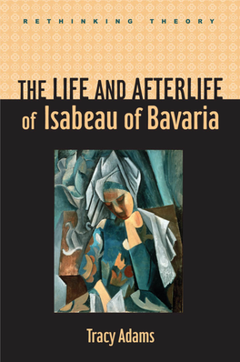 The Life and Afterlife of Isabeau of Bavaria This Page Intentionally Left Blank Rethinking Theory Stephen G