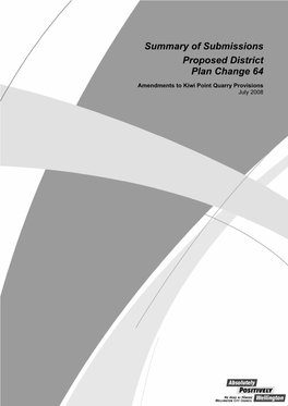 Summary of Submissions Proposed District Plan Change 64 Amendments to Kiwi Point Quarry Provisions July 2008 Summary of Submissions