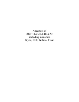 Ancestors of RUTH LUCILE BRYAN Including Surnames Bryan, Holt, Wilson, Prose Descendants of John Wilson, Londonderry, Ireland