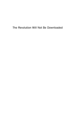 The Revolution Will Not Be Downloaded CHANDOS INTERNET SERIES