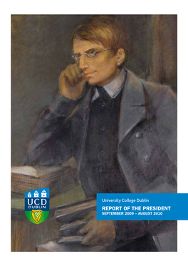 REPORT of the PRESIDENT SEPTEMBER 2009 – AUGUST 2010 Report of the President University College Dublin National University of Ireland, Dublin