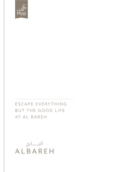 Escape Everything but the Good Life at Al Bareh