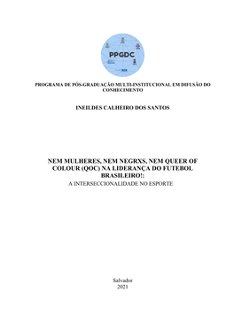 Nem Mulheres, Nem Negrxs, Nem Queer of Colour (Qoc) Na Liderança Do Futebol Brasileiro!: a Interseccionalidade No Esporte