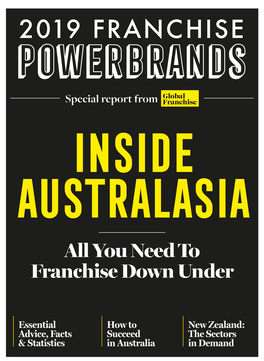 2019 FRANCHISE POWERBRANDS Global Special Report from Franchise INSIDE AUSTRALASIA All You Need to Franchise Down Under