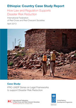 Ethiopia Country Case Study Report: How Law and Regulation Supports Disaster Risk Reduction