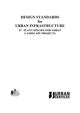 DESIGN STANDARDS for URBAN INFRASTRUCTURE 23 PLANT SPECIES for URBAN LANDSCAPE PROJECTS