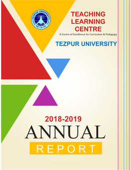 TEACHING LEARNING CENTRE a Centre of Excellence for Curriculum & Pedagogy TEZPUR UNIVERSITY