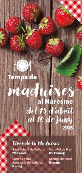 Maduixes Al Maresme Del 28 D’Abril Al 10 De Juny 2018