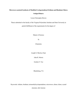 Microwave-Assisted Synthesis of Modified Cyclopentadienyl Iridium and Rhodium Chloro- Bridged Dimers Loren Christopher Brown