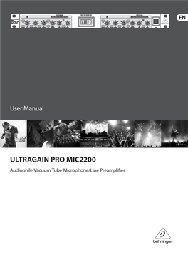 ULTRAGAIN PRO MIC2200 Audiophile Vacuum Tube Microphone/Line Preamplifier 2 ULTRAGAIN PRO MIC2200 User Manual Table of Contents Thank You