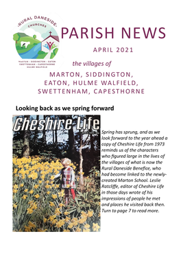 PARISH NEWS APRIL 2021 the Villages of MARTON, SIDDINGTON, EATON, HULME WALFIELD, SWETTENHAM, CAPESTHORNE Looking Back As We Spring Forward