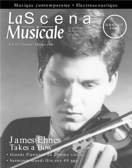 James Ehnes Takes a Bow • Grands Pianistes Du 20Ième Siècle • Harmonia Mundi Fête Ses 40 Ans La Scena Musicale ◆ Octobre 1998 October ◆ Vol