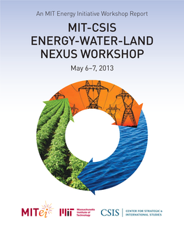 MIT-CSIS ENERGY-WATER-LAND NEXUS WORKSHOP May 6–7, 2013