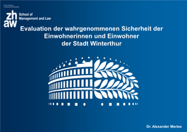 Evaluation Der Wahrgenommenen Sicherheit Der Einwohnerinnen Und Einwohner Der Stadt Winterthur