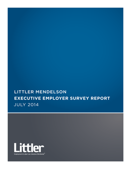 Executive Employer Survey Report J U Ly 2014 Littler Mendelson Executive Employer Survey Report July 2014