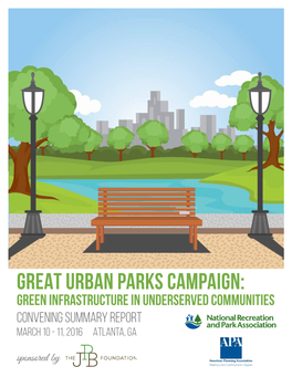 Great Urban Parks Campaign Convening Summary Report