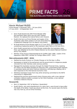 Kevin Michael RUDD Prime Minister 3 December 2007 – 24 June 2010; 27 June 2013 – 18 September 2013