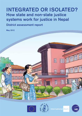 Integrated Or Isolated? How State and Non-State Justice Systems Work for Justice in Nepal District Assessment Report
