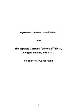 AGREEMENT BETWEEN NEW ZEALAND and the SEPARATE CUSTOMS TERRITORY of TAIWAN, PENGHU, KINMEN, and MATSU • Annex