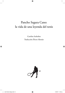 Pancho Segura Cano: La Vida De Una Leyenda Del Tenis