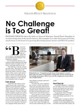 No Challenge Is Too Great! RICHARD GREAVES Takes the Helm As General Manager, Grand Hyatt Shanghai at an Interesting Time in the Hotel’S History