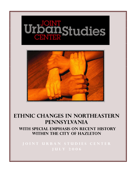 Ethnic Changes in Northeastern Pennsylvania with Special Emphasis on Recent History Within the City of Hazleton