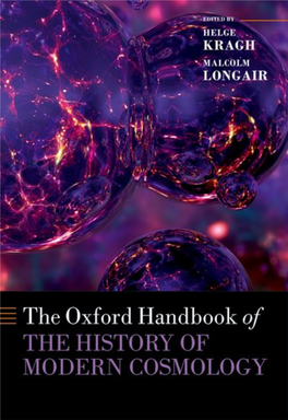 The Oxford Handbook of the History of Modern Cosmology Edited by Helge Kragh and Malcolm S