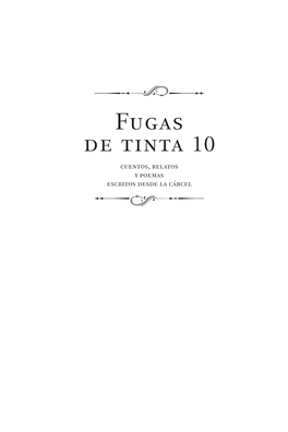 Fugas De Tinta 10 Cuentos, Relatos Y Poemas Escritos Desde La Cárcel