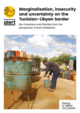 Marginalisation, Insecurity and Uncertainty on the Tunisian–Libyan Border Ben Guerdane and Dhehiba from the Perspective of Their Inhabitants