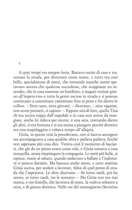 I. a Quei Tempi Era Sempre Festa. Bastava Uscire Di Casa E Tra- Versare La Strada, Per Diventare Come Matte, E Tutto Era Cosí B