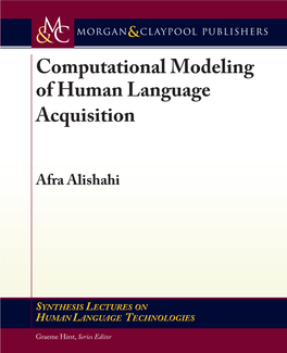 Computational Modeling of Human Language Acquisition Copyright © 2011 by Morgan & Claypool