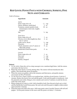 RED LENTIL PENNE PASTA with CHORIZO, SOFRITO, PINE NUTS and CURRANTS Yield: 6 Portions Ingredients Amounts