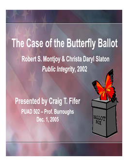 The Case of the Butterfly Ballot Robert S