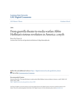 From Guerrilla Theater to Media Warfare Abbie Hoffman's Riotous Revolution in America: a Myth Bruce Eric France, Jr