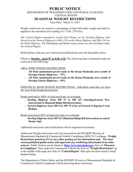 PUBLIC NOTICE DEPARTMENT of TRANSPORTATION and PUBLIC FACILITIES CENTRAL REGION SEASONAL WEIGHT RESTRICTIONS Issue Date: March 31, 2021