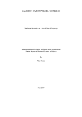 CALIFORNIA STATE UNIVERSITY, NORTHRIDGE Nonlinear Dynamics on a Novel Neural Topology a Thesis Submitted in Partial Fulfilment O