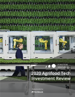 FINISTERE VENTURES 2020 AGRIFOOD TECH INVESTMENT REVIEW FINISTERE VENTURES 2020 AGRIFOOD TECH INVESTMENT REVIEW Taxonomy Pitchbook Methodology
