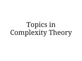 Topics in Complexity Theory