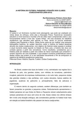 A HISTÓRIA DO FUTEBOL PARAENSE ATRAVÉS DOS CLUBES COADJUVANTES (2000-2012) Rui Demóstenes Pinheiro Dória Neto Aluno Concluin