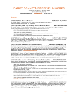 DARCY DENNETT/FIREFLYFILMWORKS EXECUTIVE PRODUCER • SHOW RUNNER DOCUMENTARY FILMMAKER Darcy@Fireflyfilmworks.Com • Darcydennett.Com • Cell 917-549-7787