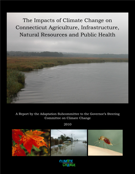 The Impacts of Climate Change on Connecticut Agriculture, Infrastructure, Natural Resources and Public Health, but Also Their Own Stakeholders