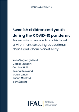 Swedish Children and Youth During the COVID-19 Pandemic Evidence from Research on Childhood Environment, Schooling, Educational Choice and Labour Market Entry