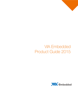 VIA Embedded Product Guide 2015 Table of Contents