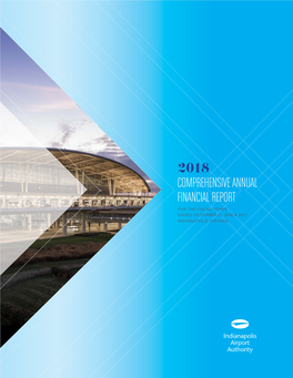 2018 Comprehensive Annual Financial Report for the FISCAL Years ENDED December 31, 2018 & 2017 INDIANAPOLIS, INDIANA