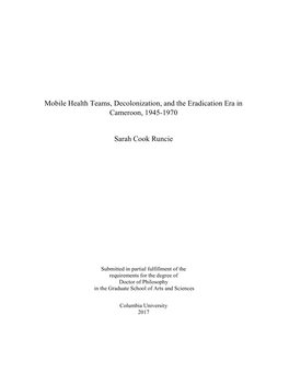 Mobile Health Teams, Decolonization, and the Eradication Era in Cameroon, 1945-1970 Sarah Cook Runcie